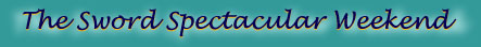 Sword Spectacular Weekend Convention Video