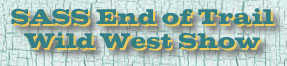 SASS's End of Trail Wild West Show
